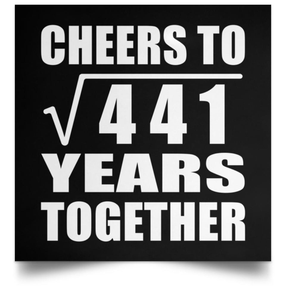 21st Anniversary Cheers To Square Root of 441 Years Together - Poster Square
