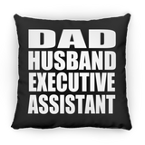 Dad Husband Executive Assistant - Throw Pillow Black
