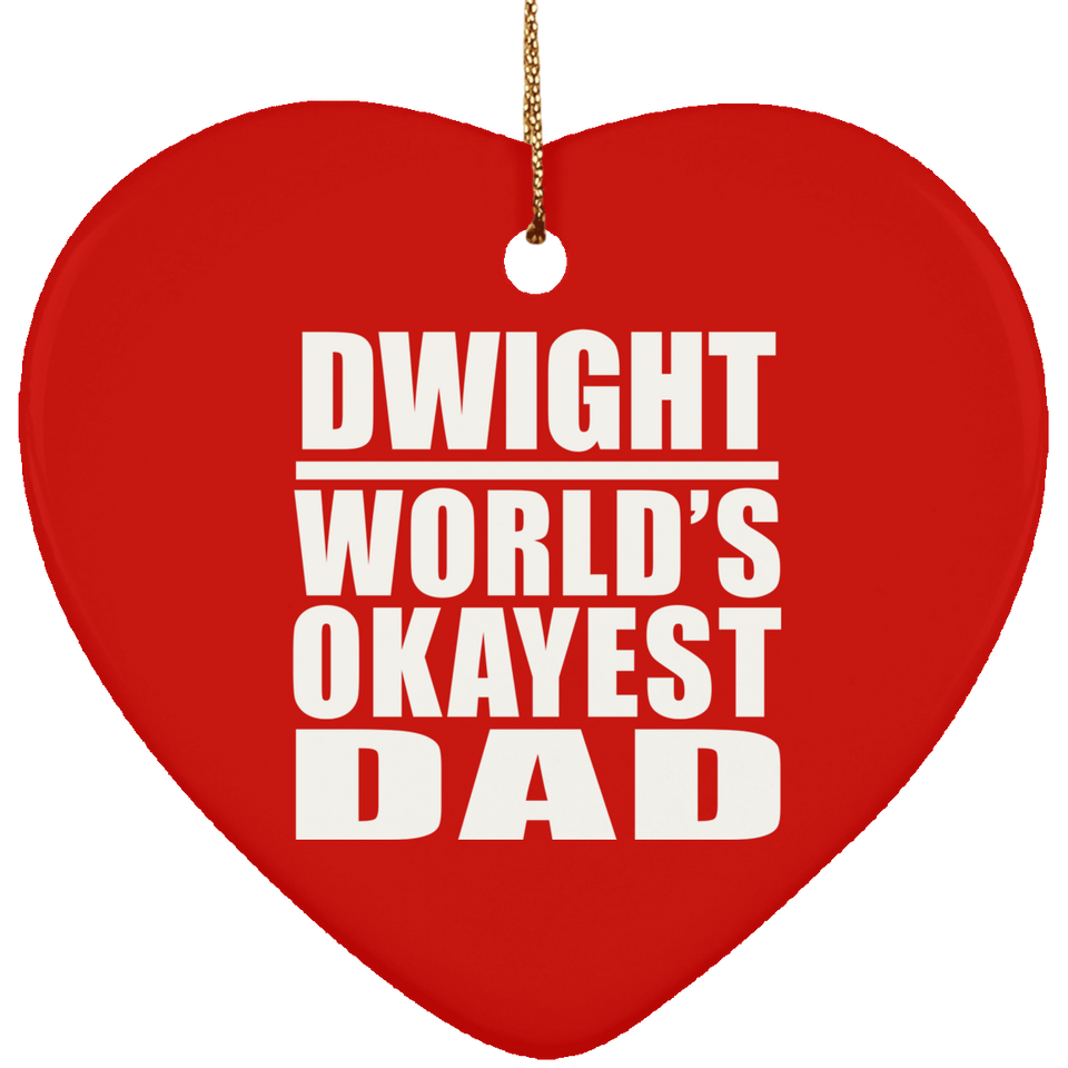 Dwight World's Okayest Dad - Heart Ornament