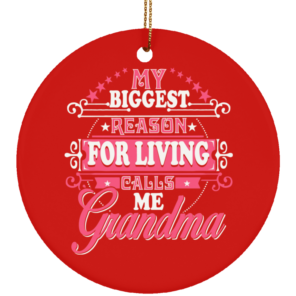 My Biggest Reason For Living Calls Me Grandma - Circle Ornament