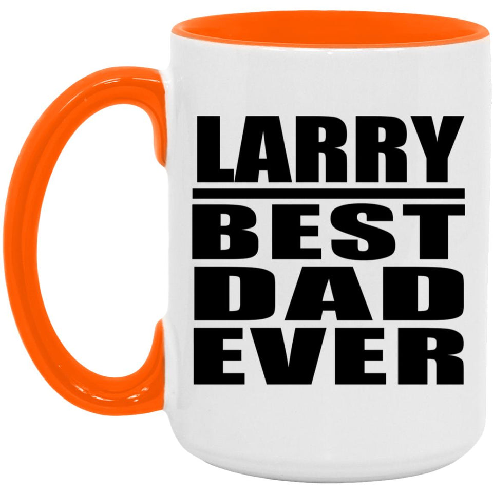 Larry Best Dad Ever - 15oz Accent Mug Orange