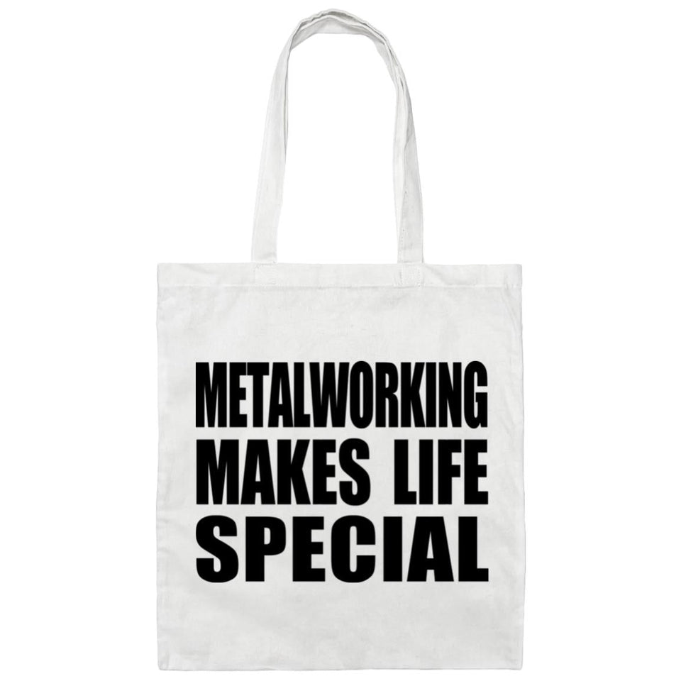 Metalworking Makes Life Special - Tote Bag White