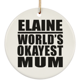 Elaine World's Okayest Mum - Circle Ornament