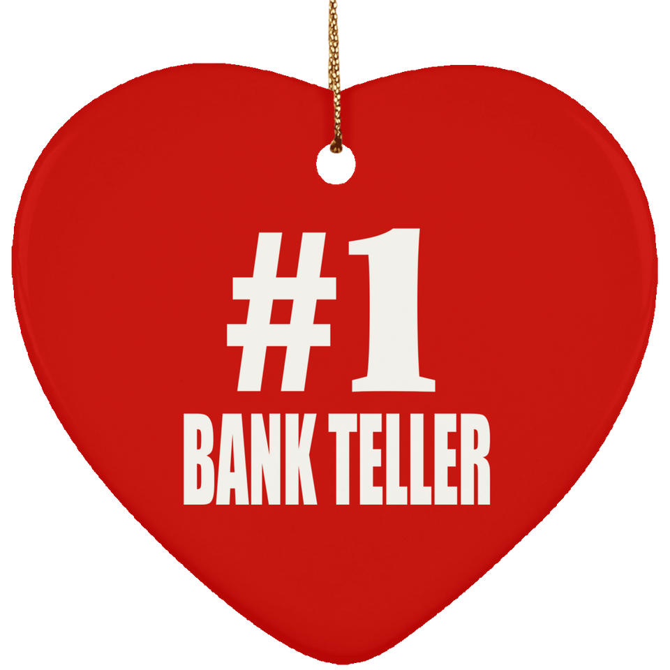 Number One #1 Bank Teller - Heart Ornament