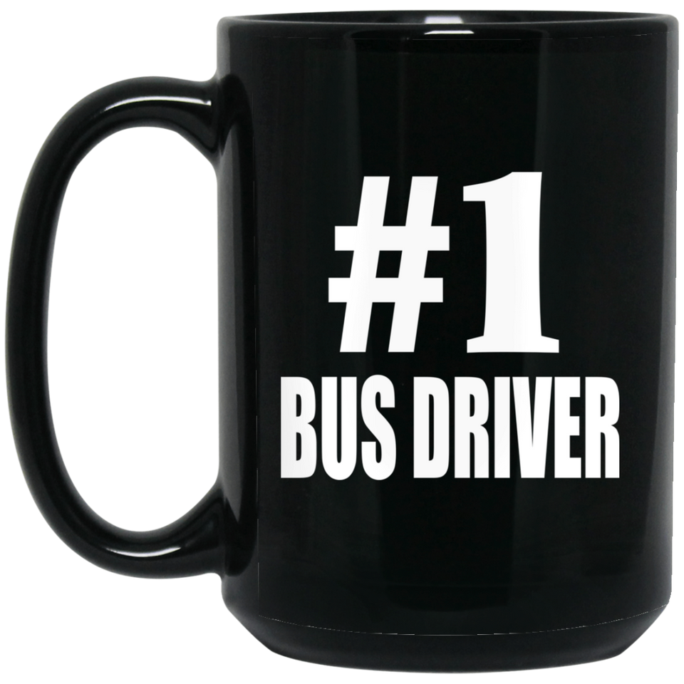 Number One #1 Bus Driver - 15 Oz Coffee Mug Black