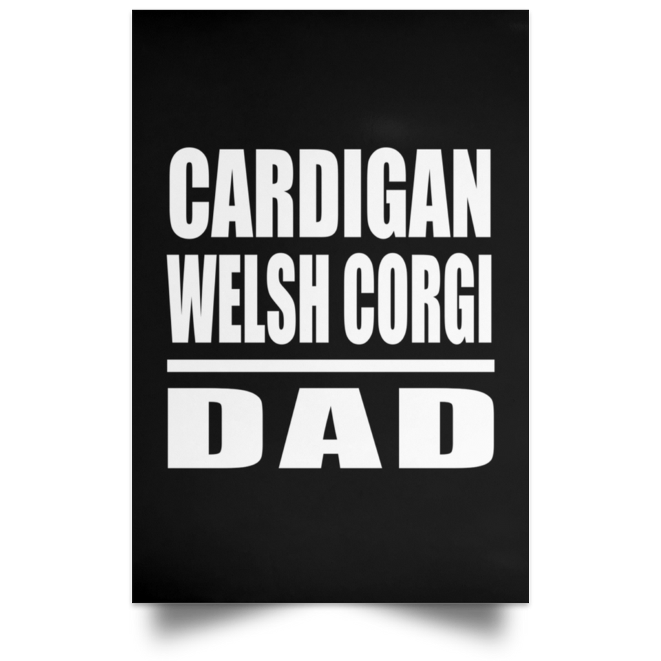 Cardigan Welsh Corgi Dad - Poster Portrait