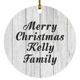 Merry Christmas Kelly Family - Circle Ornament F