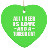 All I Need Is Love And A Tuxedo Cat - Heart Ornament