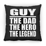 Guy The Dad The Hero The Legend - Throw Pillow Black