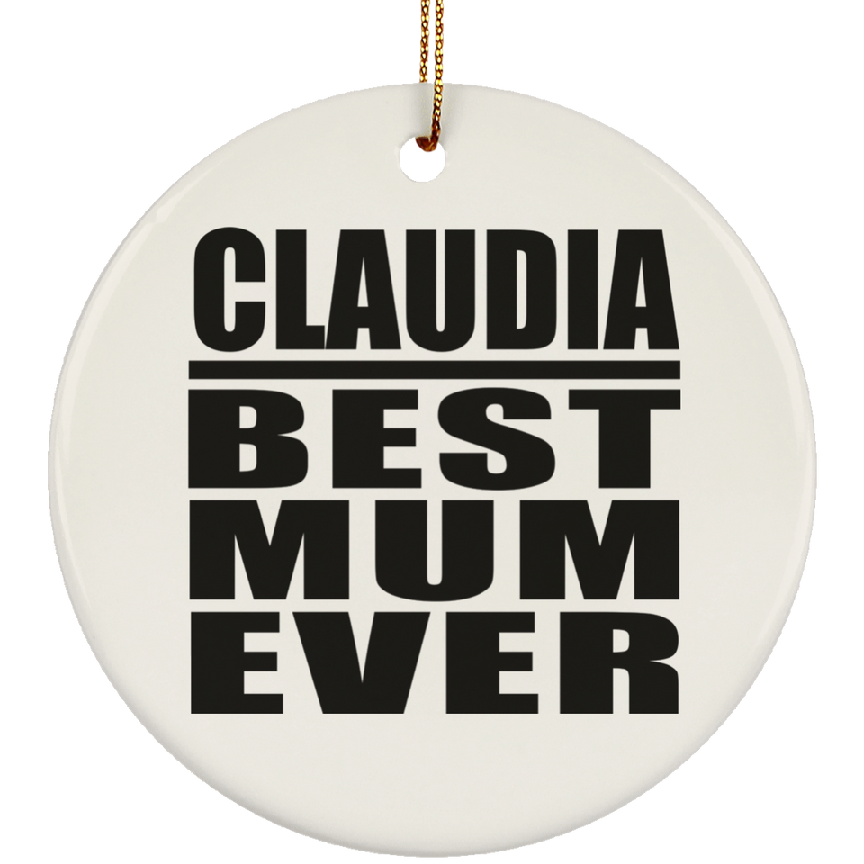 Claudia Best Mum Ever - Circle Ornament