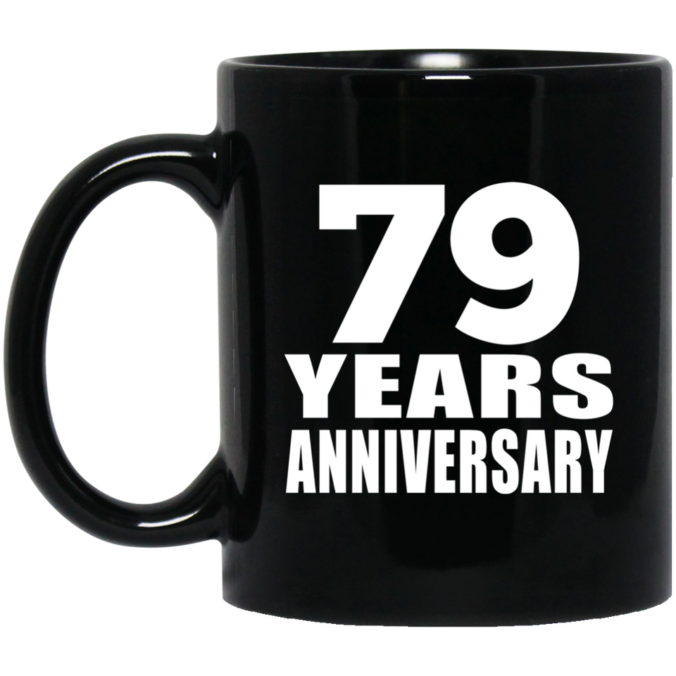 79th Anniversary 79 Years - 11 Oz Coffee Mug Black