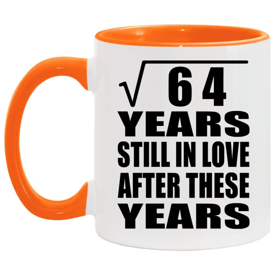 8th Anniversary Square Root of 64 Years Still In Love - 11oz Accent Mug Orange