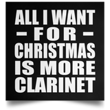All I Want For Christmas Is More Clarinet - Poster Square