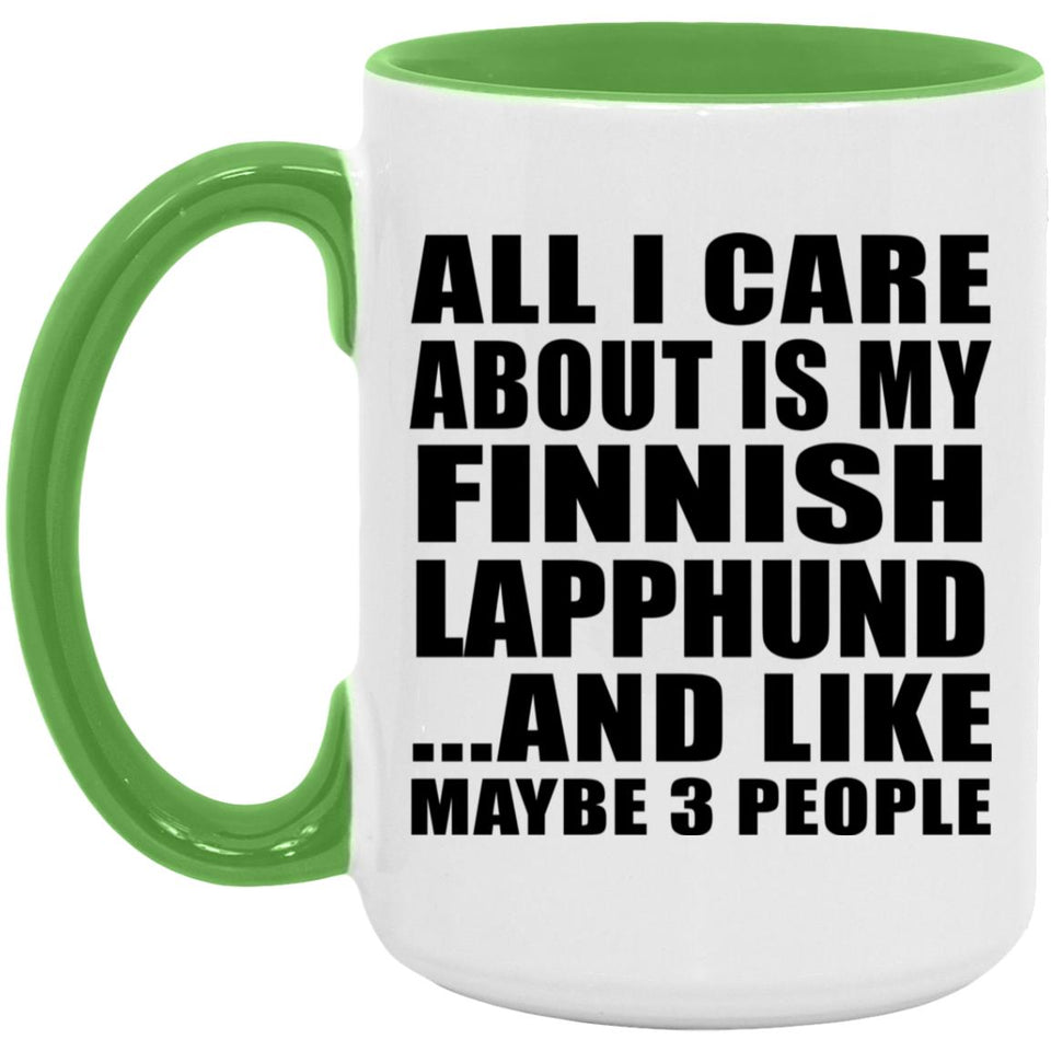 All I Care About Is My Finnish Lapphund - 15oz Accent Mug Green