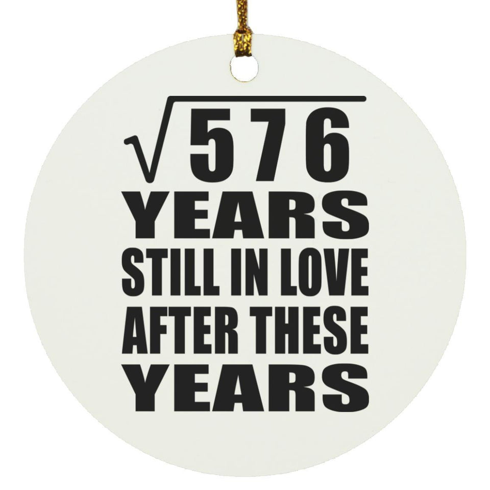 24th Anniversary Square Root of 576 Years Still In Love - Circle Ornament