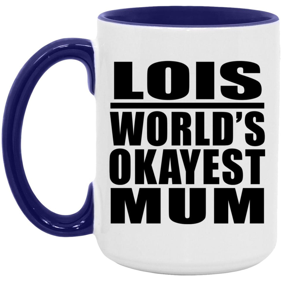 Lois World's Okayest Mum - 15oz Accent Mug Purple