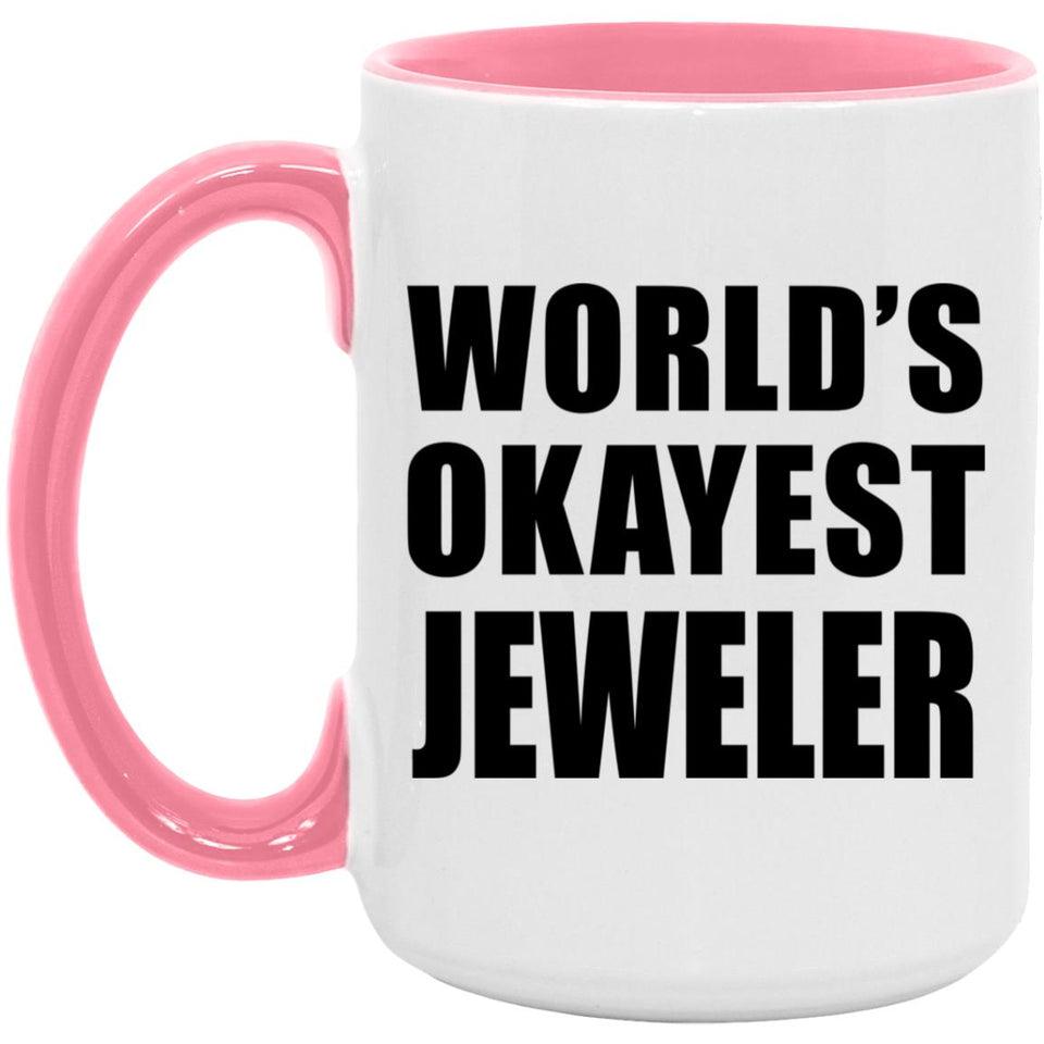 World's Okayest Jeweler - 15oz Accent Mug Pink