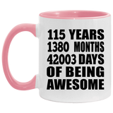 115th Birthday 115 Years 1380 Months 42003 Days Of Awesome - 11oz Accent Mug Pink