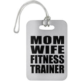 Mom Wife Fitness Trainer - Luggage Bag Tag