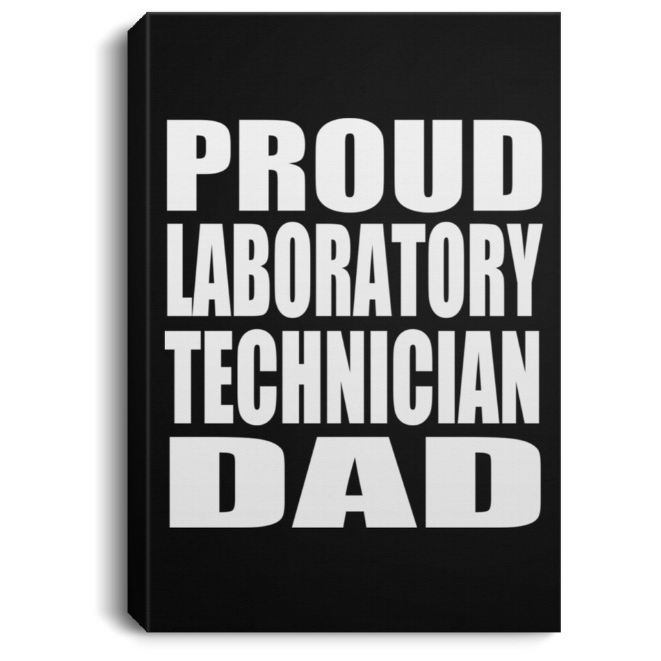 Proud Laboratory Technician Dad - Canvas Portrait