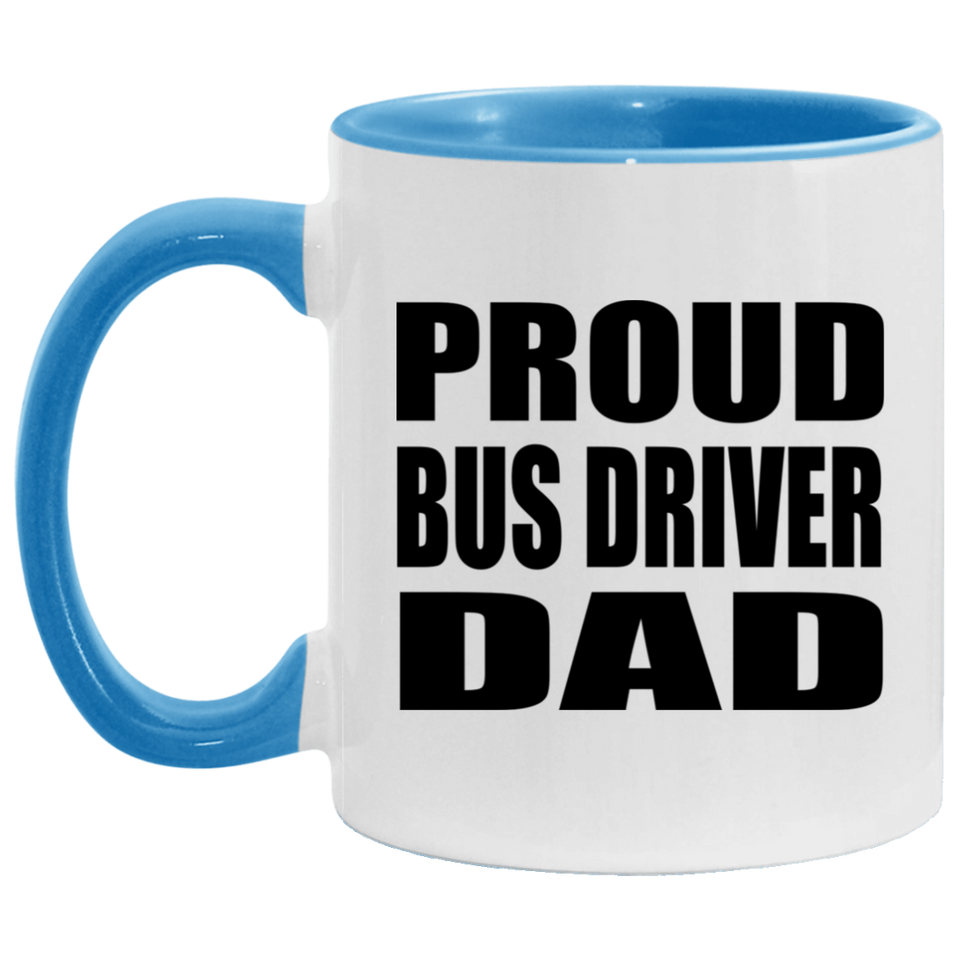 Proud Bus Driver Dad - 11oz Accent Mug Blue