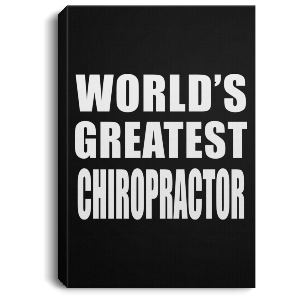 World's Greatest Chiropractor - Canvas Portrait