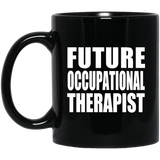 Future Occupational Therapist - 11oz Coffee Mug Black
