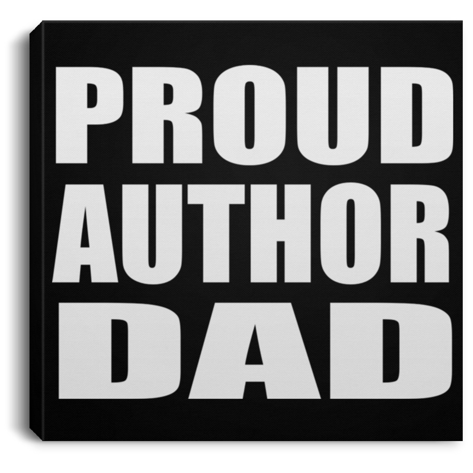 Proud Author Dad - Canvas Square