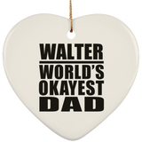 Walter World's Okayest Dad - Heart Ornament