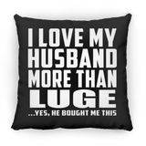 I Love My Husband More Than Luge - Throw Pillow Black