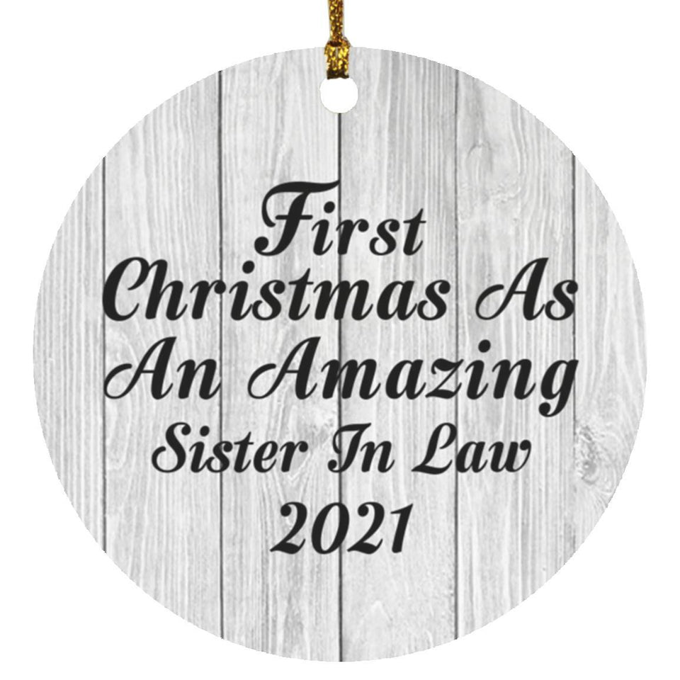First Christmas As An Amazing Sister In Law 2021 - Circle Ornament F