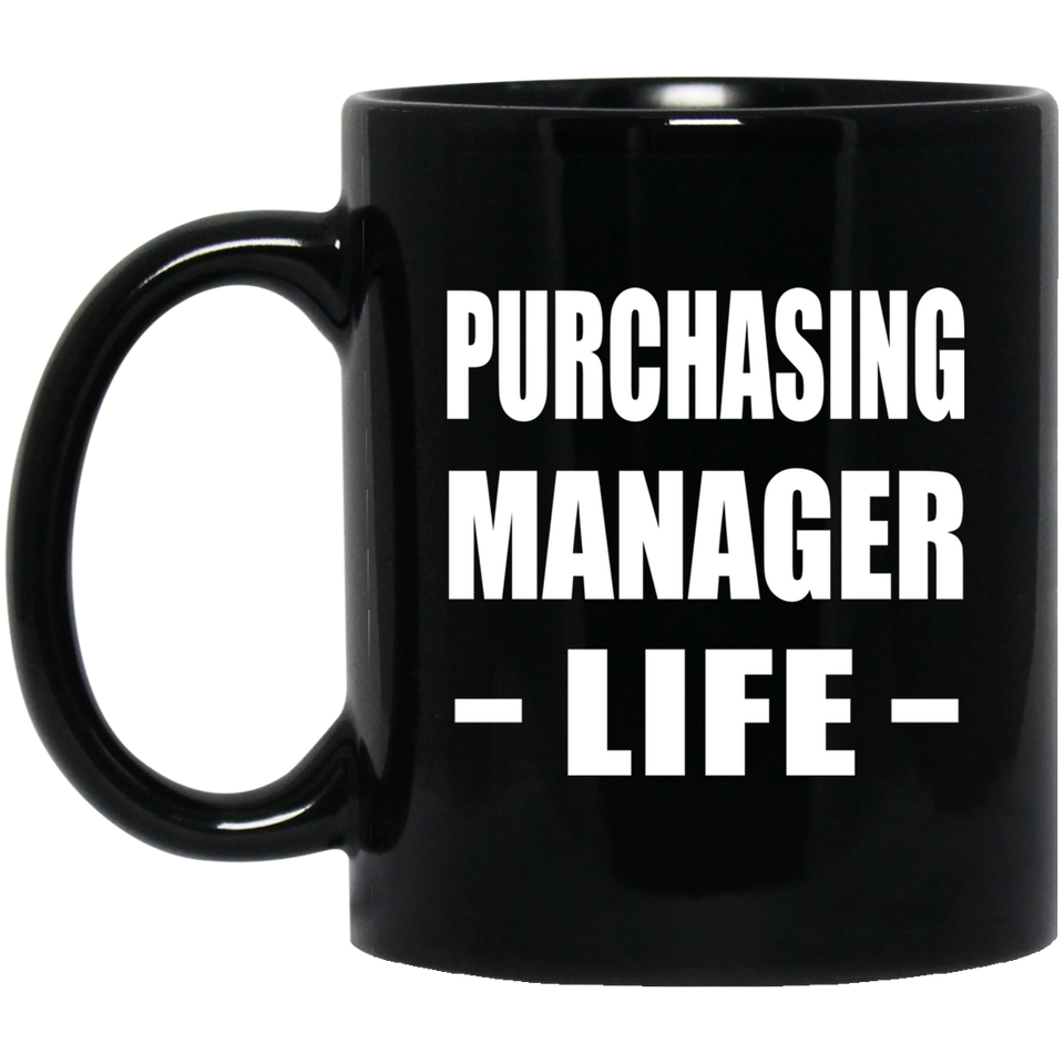 Purchasing Manager Life - 11oz Coffee Mug Black
