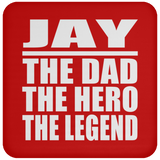 Jay The Dad The Hero The Legend - Drink Coaster