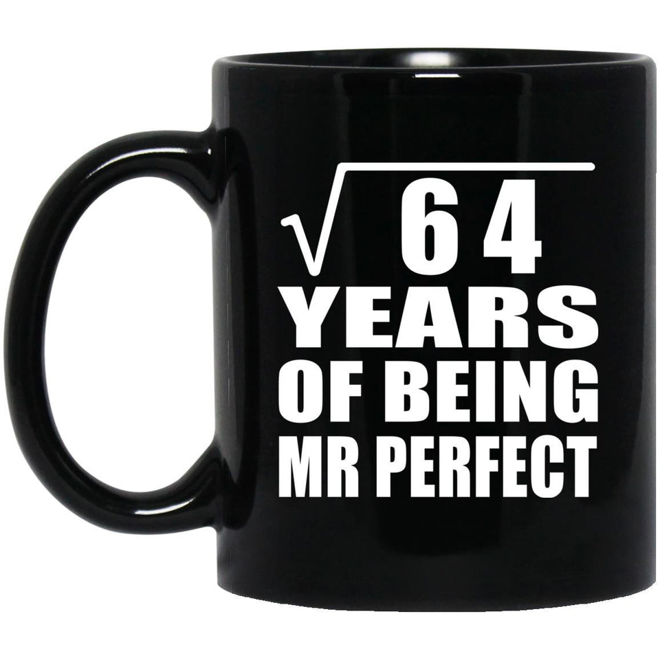 8th Anniversary Square Root of 64 Years of Mr Perfect - 11oz Coffee Mug Black