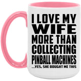 I Love My Wife More Than Collecting Pinball Machines - 15oz Accent Mug Pink
