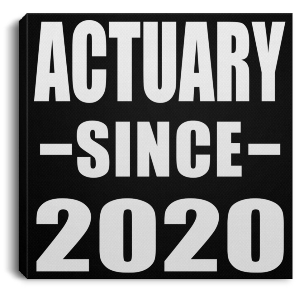 Actuary Since 2020 - Canvas Square