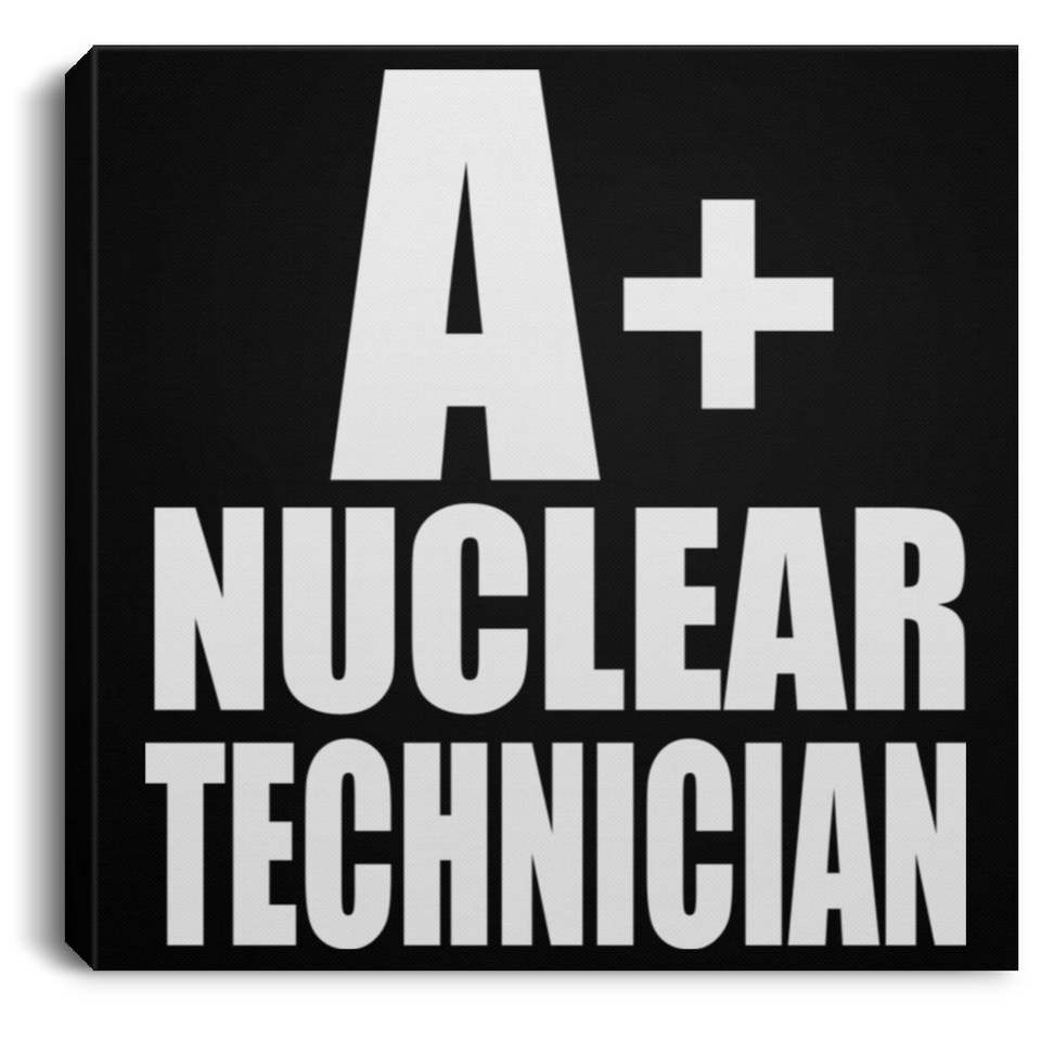 A+ Nuclear Technician - Canvas Square