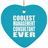 Coolest Management Consultant Ever - Heart Ornament