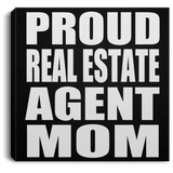 Proud Real Estate Agent Mom - Canvas Square