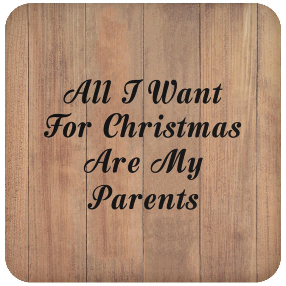 All I Want For Christmas Are My Parents - Drink Coaster C