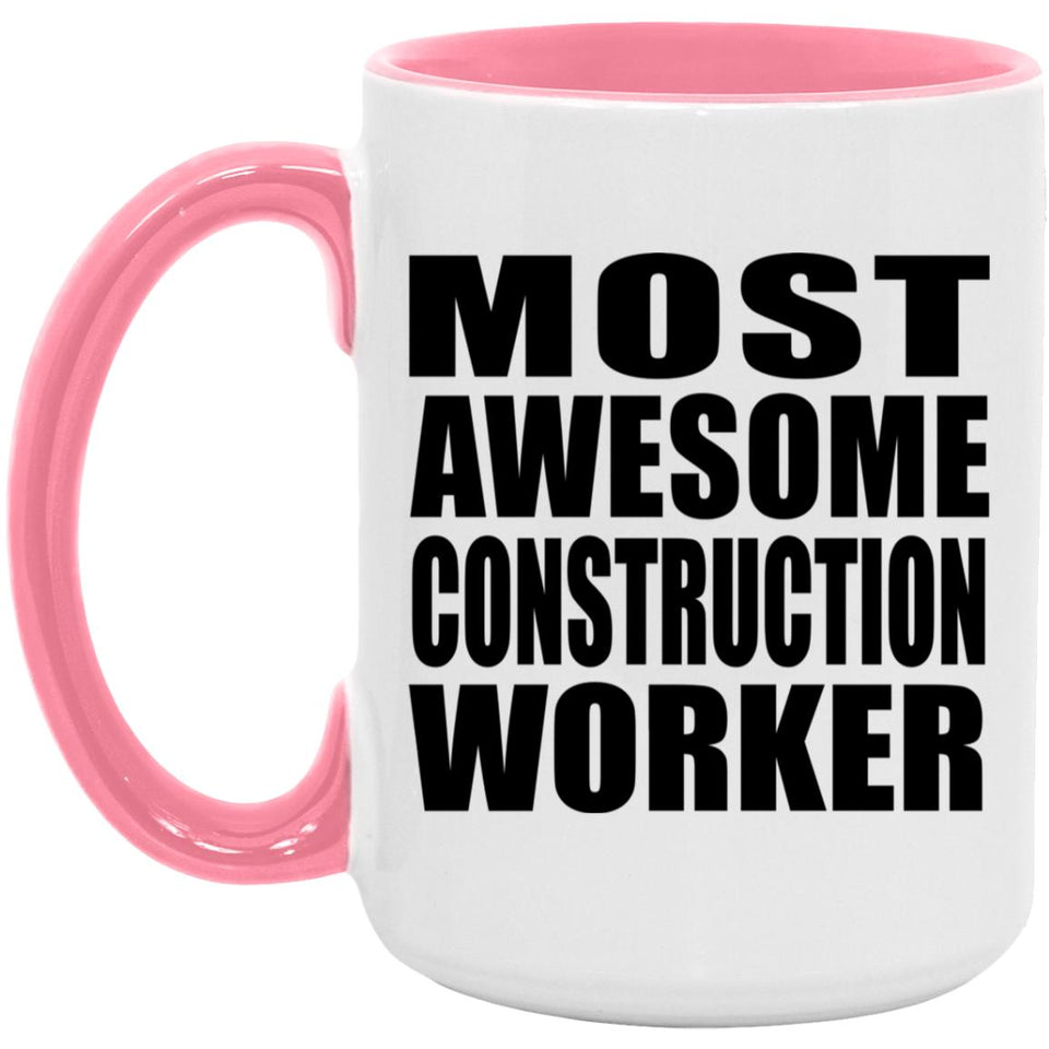 Most Awesome Construction Worker - 15oz Accent Mug Pink