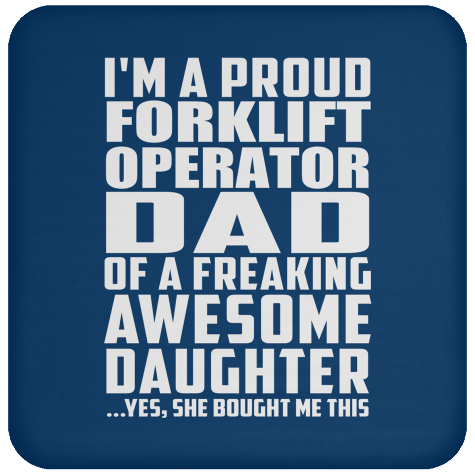 Proud Forklift Operator Dad Of Awesome Daughter - Drink Coaster
