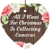 All I Want For Christmas Is Collecting Cameras - Heart Ornament A