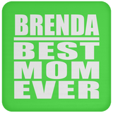 Brenda Best Mom Ever - Drink Coaster