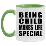 Being Child Makes Life Special - 11oz Accent Mug Green