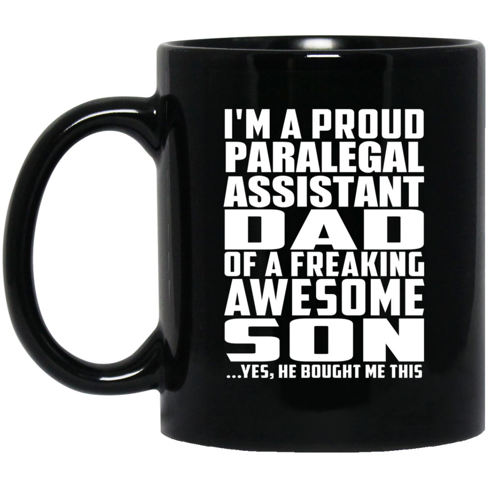 Proud Paralegal Assistant Dad Of Awesome Son - 11 Oz Coffee Mug Black