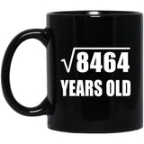 92nd Birthday Square Root of 8464 Years Old - 11oz Coffee Mug Black