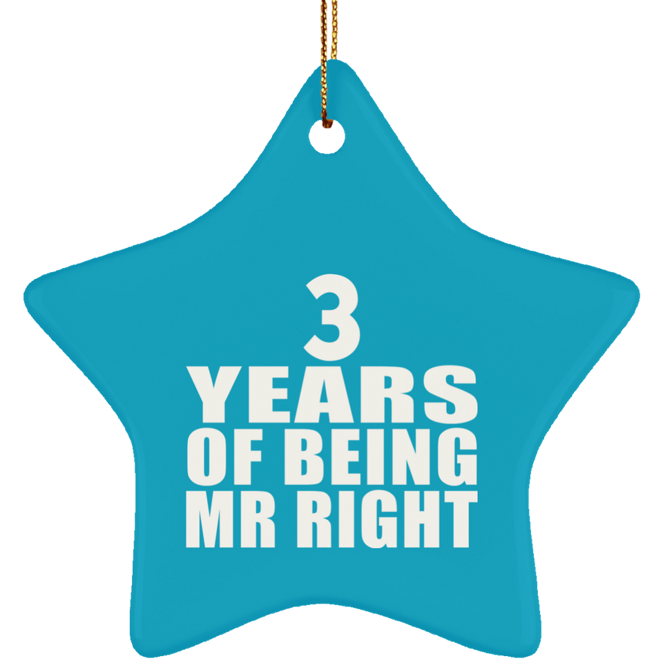 3rd Anniversary 3 Years Of Being Mr Right - Star Ornament