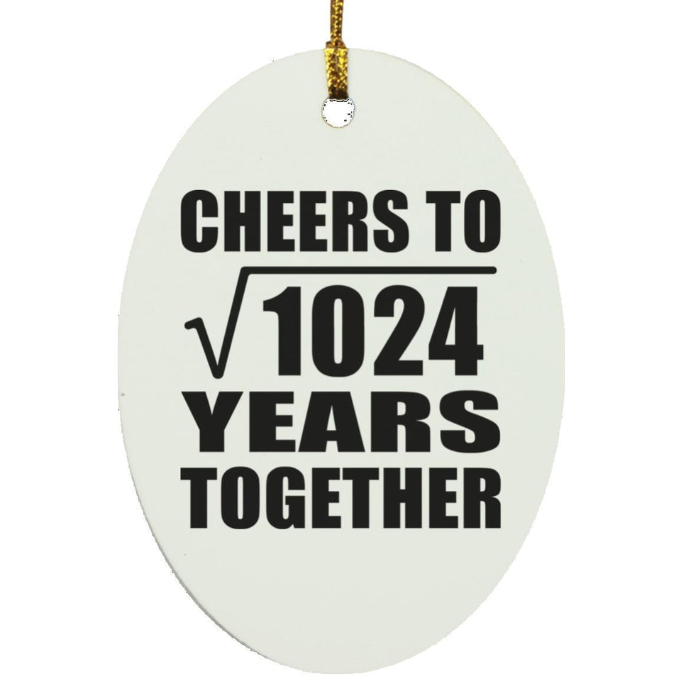 32nd Anniversary Cheers To Square Root of 1024 Years Together - Oval Ornament
