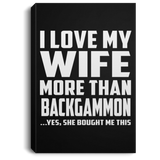 I Love My Wife More Than Backgammon - Canvas Portrait